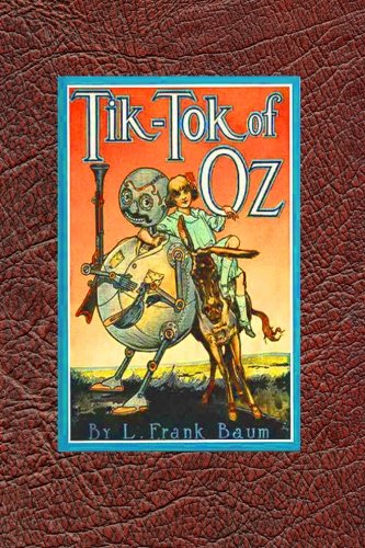 Stock image for Tik-Tok of Oz: Newly Formatted with Lots of Large Original Illustrations (Timeless Classic Books) for sale by Discover Books