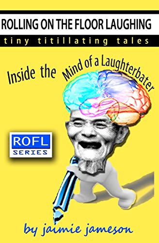 Beispielbild fr Rolling on the Floor Laughing: Inside the Mind of a Laughterbater zum Verkauf von THE SAINT BOOKSTORE