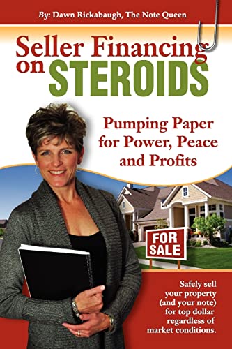 Stock image for Seller Financing on Steroids: Pumping Paper for Power, Peace and Profits for sale by Decluttr