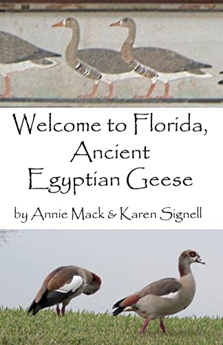 Welcome to Florida, Ancient Egyptian Geese (Paperback) - Annie Mack, Karen Signell