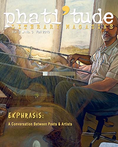 Beispielbild fr phati'tude Literary Magazine, Vol. 2, No. 3: Ekphrasis: A Conversation Between Poets & Artists zum Verkauf von Lucky's Textbooks