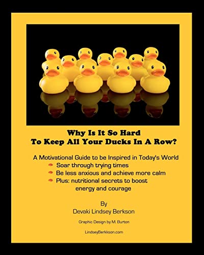 Stock image for Why Is It So Hard To Keep All Your Ducks In A Row: A motivational guide to be inspired in today's world for sale by THE SAINT BOOKSTORE