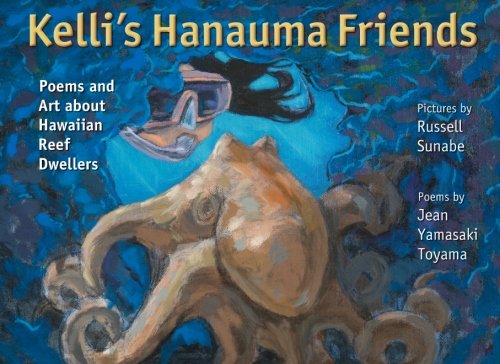 Stock image for Kellis Hanauma Friends: Poems and Art about Hawaiian Reef Dwellers for sale by Hawking Books