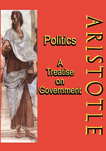 9781453780176: Politics: A Treatise on Government: A Powerful Work by Aristotle (Timeless Classic Books)