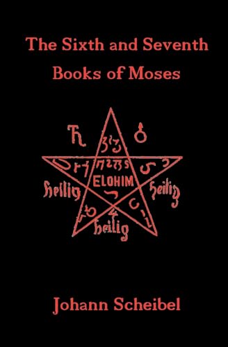 9781453780664: The Sixth and Seventh Books of Moses