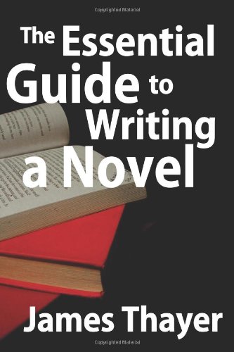 9781453780954: The Essential Guide to Writing a Novel: A Complete and Concise Manual for Fiction Writers