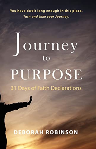Beispielbild fr Journey to Purpose: 31 Days of Faith Declarations zum Verkauf von SecondSale