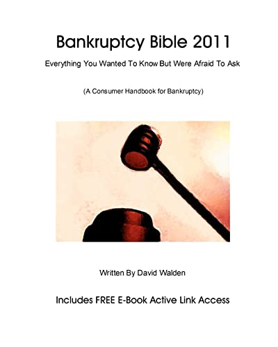 Bankruptcy Bible 2011: Everything You Wanted To Know About Bankruptcy (9781453784600) by Walden, David; DiCarlo, Donald