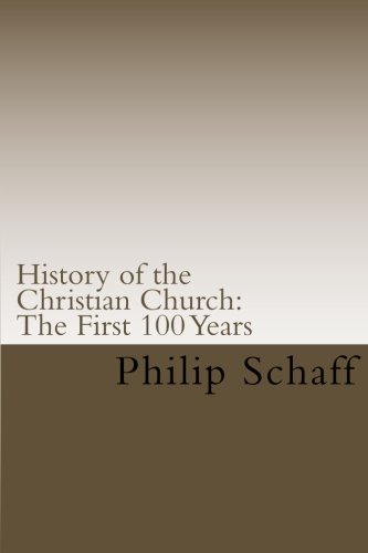 Beispielbild fr History of the Christian Church: The First 100 Years zum Verkauf von SecondSale