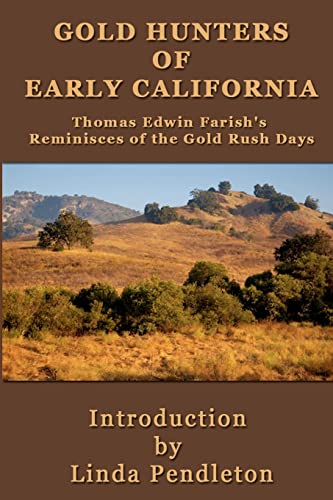 Stock image for Gold Hunters of Early California: Thomas Edwin Farish's Reminisces of the Gold Rush Days for sale by AwesomeBooks