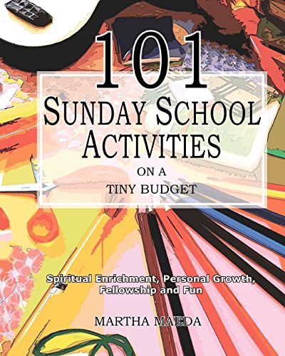 Imagen de archivo de 101 Sunday School Activities on a Tiny Budget: Personal Enrichment, Spiritual Growth, Fellowship and Fun a la venta por WorldofBooks