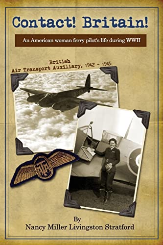 Imagen de archivo de Contact! Britain!: A Woman Ferry Pilots Story During WWII in England a la venta por Shopbookaholic Inc