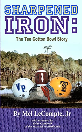 Stock image for Sharpened Iron: The Tee Cotton Bowl Story for sale by BooksRun