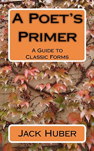 Stock image for A Poet's Primer: A Guide to Classic Forms for sale by THE SAINT BOOKSTORE