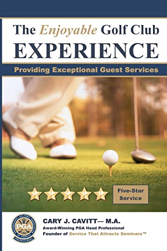 Stock image for The Enjoyable Golf Club Experience: Providing Exceptional Guest Services for sale by SecondSale