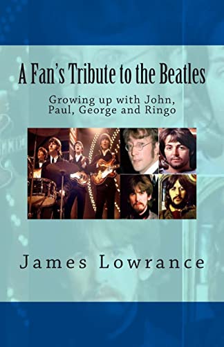 Imagen de archivo de A Fan's Tribute to the Beatles: Growing up with John, Paul, George and Ringo a la venta por Ergodebooks