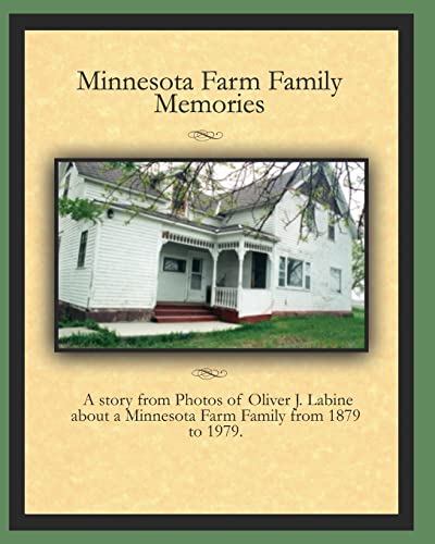 Stock image for Minnesota Farm Family Memories: Photos of Oliver J. Labine for sale by Lucky's Textbooks