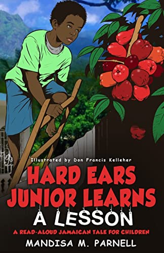 Beispielbild fr Hard-Ears Junior Learns A Lesson: A Read-Aloud Jamaican Tale for Children (Hard-Ears Junior & Friends) (Volume 1) zum Verkauf von Wonder Book