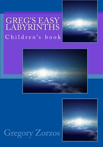 Greg's Easy Labyrinths: Children's book (9781453797150) by Zorzos, Gregory