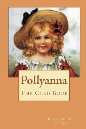 Pollyanna: The Glad Book (9781453800089) by Porter, Eleanor H.