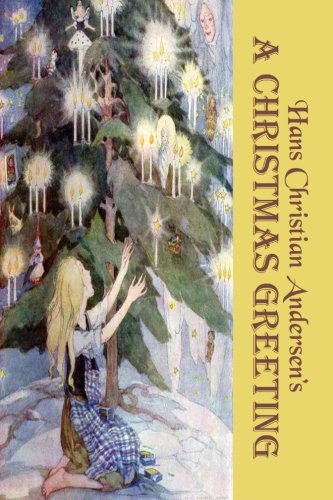 9781453802472: A Christmas Greeting: Fourteen Magical Christmas Stories by Hans Christian Andersen (Original b&w illustrations) (Timeless Classic Books)