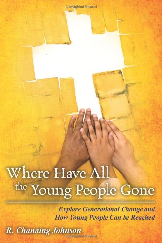 9781453802564: Where Have All the Young People Gone: Explore Generational Change and How Young People Can Be Reached