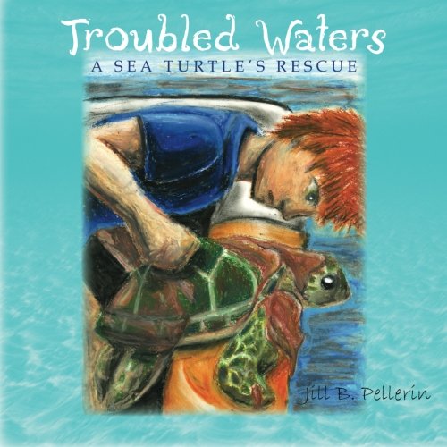 Stock image for Troubled Waters: A Sea Turtle's Rescue for sale by Revaluation Books