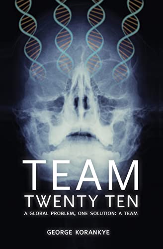Stock image for Team Twenty Ten: A Global Problem One Solution: A Team for sale by THE SAINT BOOKSTORE