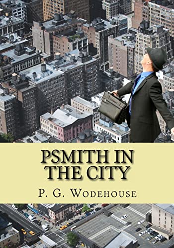 Psmith in the City (9781453805244) by Wodehouse, P. G.