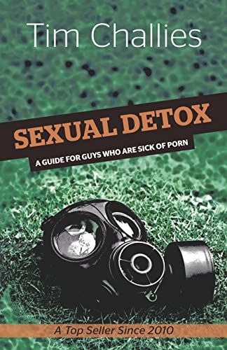 9781453807286: Sexual Detox: A Guide for Guys Who Are Sick of Porn
