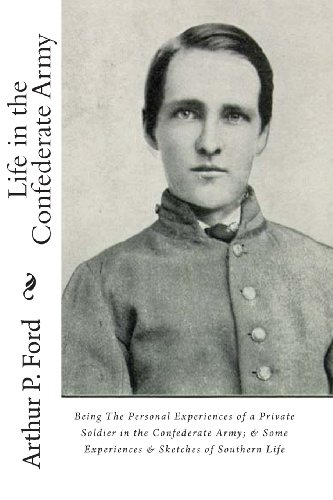 Imagen de archivo de Life in the Confederate Army: Being the Personal Experiences of a Private Soldier in the Confederate Army ; and Some Experiences and Sketches of Southern Life a la venta por Revaluation Books