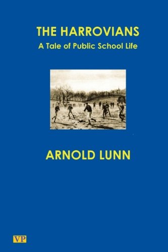 The Harrovians: A Tale of Public School Life (9781453809488) by Lunn, Arnold