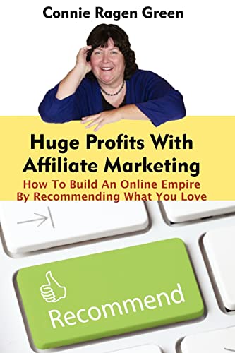 Stock image for Huge Profits With Affiliate Marketing: How To Build An Online Empire By Recommending What You Love for sale by ThriftBooks-Atlanta