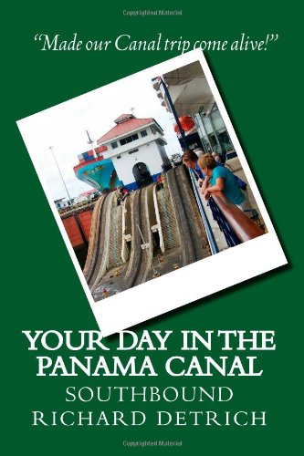 9781453812914: Your Day in the Panama Canal - Southbound: Everything You Need to Get the Most Out of Your Panama Canal Experience [Lingua Inglese]