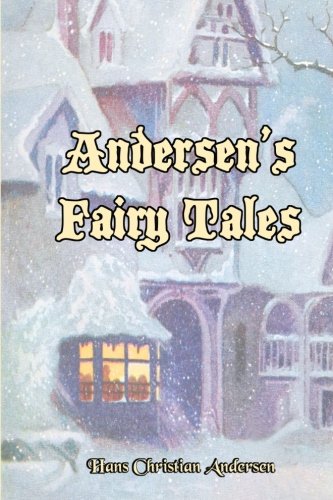 Imagen de archivo de Andersen's Fairy Tales: Seventeen of Hans Christian Andersen's Best! (Timeless Classic Books) a la venta por Revaluation Books
