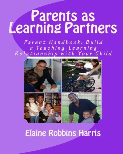 Beispielbild fr Parents as Learning Partners: Parent Handbook: Build a Teaching-Learning Relationship with Your Child zum Verkauf von HPB-Red