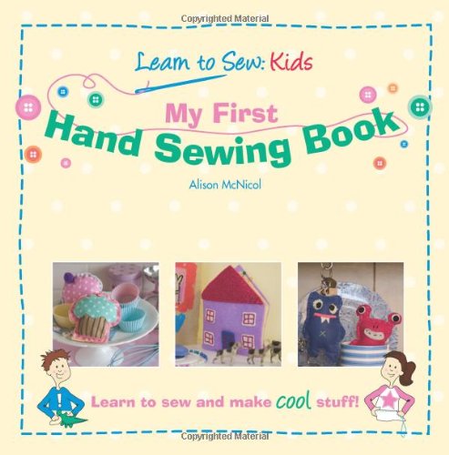 Beispielbild fr My First Hand Sewing Book: Learn To Sew: Kids zum Verkauf von Half Price Books Inc.