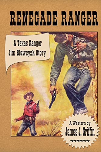 9781453818640: Renegade Ranger: A Texas Ranger Jim Blawcyzk Story