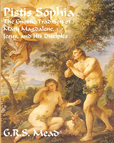 Beispielbild fr Pistis Sophia: The Gnostic Tradition of Mary Magdalene, Jesus, and His Disciples zum Verkauf von Seattle Goodwill