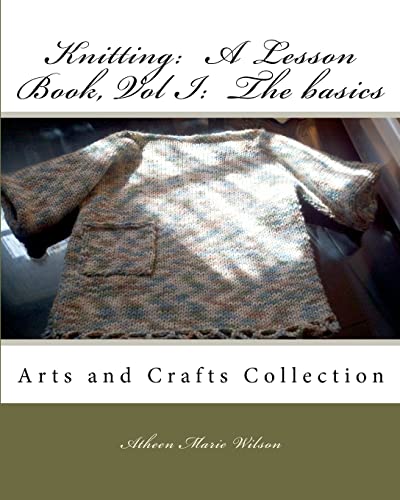 9781453822111: Knitting: A Lesson Book, the Basics: Arts and Crafts Collection: A Lesson Book, Volume I the Basics: Arts and Crafts Collection