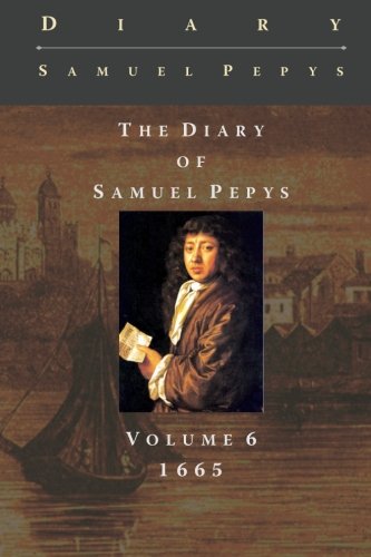 9781453822807: The Diary of Samuel Pepys: 1665: Volume 6