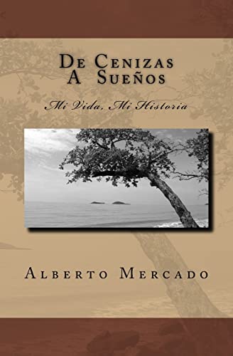 9781453822845: De Cenizas a Sueos: Mi Vida, Mi Historia: Volume 2