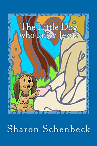 Beispielbild fr The Little Dog who knew Jesus zum Verkauf von THE SAINT BOOKSTORE