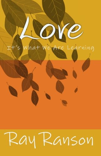 Love: It's What We Are Learning (9781453824023) by Ranson, Ray