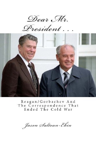 Stock image for Dear Mr. President.: Reagan/Gorbachev and the Correspondence that ended the Cold War for sale by Wonder Book