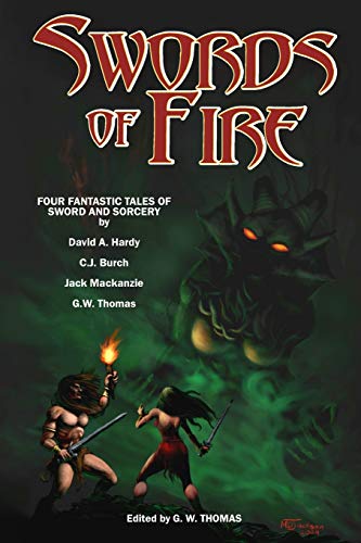 Stock image for Swords of Fire Four Fantastic Tales of Sword and Sorcery for sale by Allyouneedisbooks Ltd