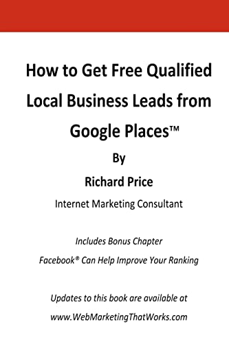 9781453826850: How to Get Free Qualified Local Business Leads From Google Places