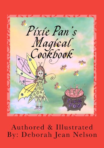 Pixie Pan's Magical Cookbook - Deborah Nelson