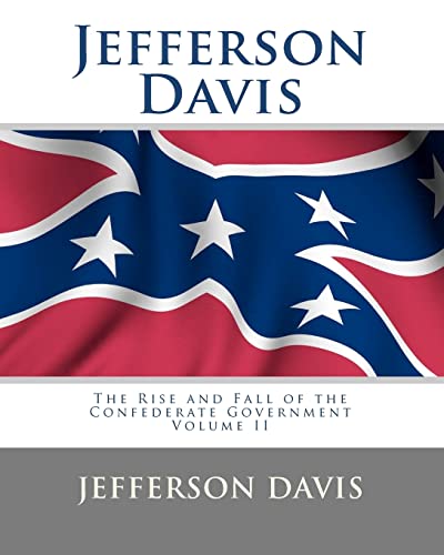 Stock image for Jefferson Davis: The Rise and Fall of the Confederate Government Volume II for sale by Lucky's Textbooks