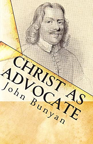 Stock image for Christ as Advocate The Work of Jesus Christ as an Advocate Clearly Explained and Largely Improved for the Benefit of All Believers for sale by PBShop.store US